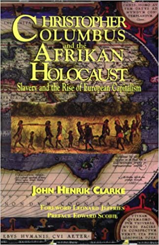 Christopher Columbus and the Afrikan Holocaust (John Henrik Clarke) Setting the Record Straight