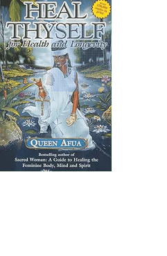 Heal Thyself for Health and Longevity (Queen Afua) The Manual for Living Well