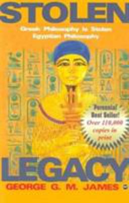 Stolen Legacy (George G.M. James) Restoring the Intellectual Throne