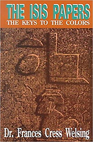 The Isis Papers: The Keys to the Colors The Blueprint for Psychological Freedom